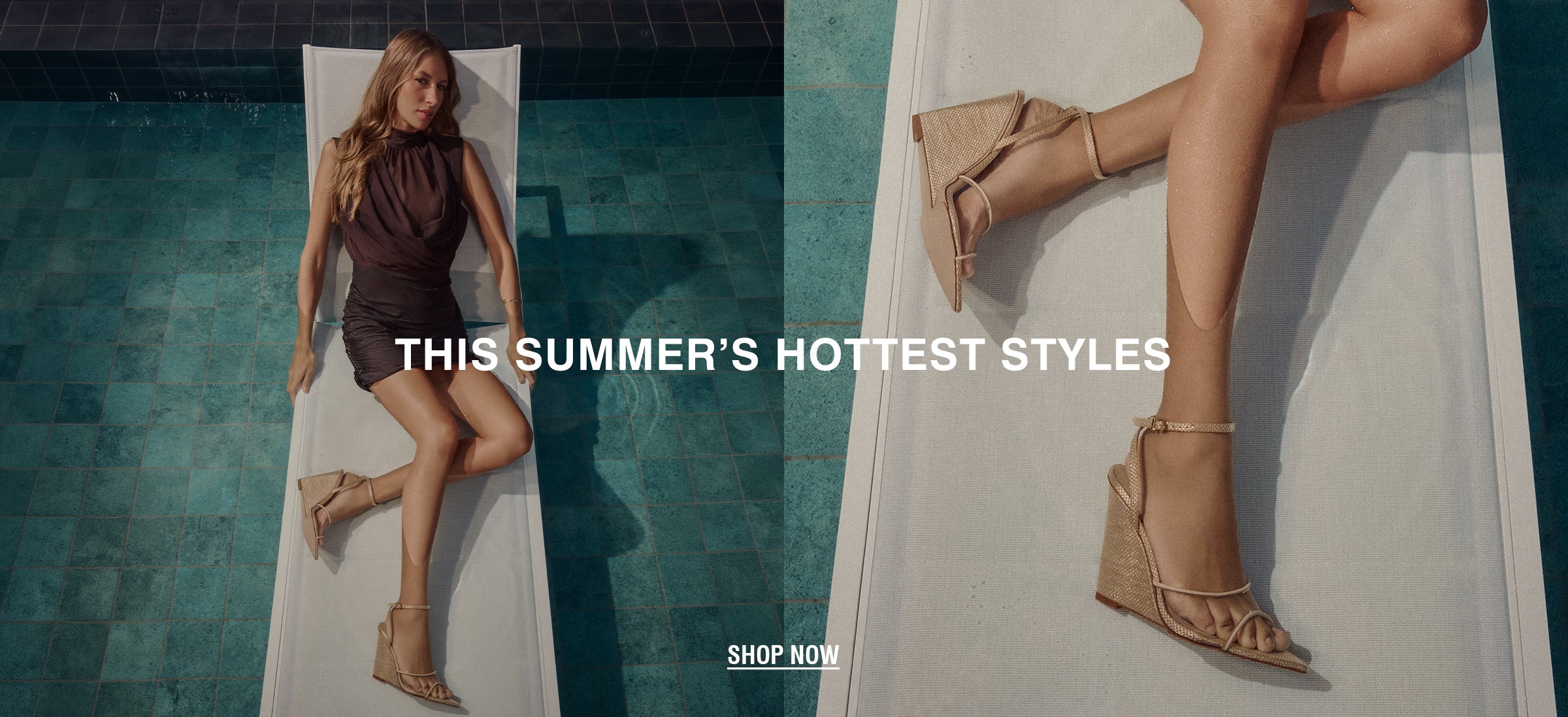 Womanin a dark summer dress lounges on a poolside chair on turquoise tiles. Boldtext reads, "This Summer's Hottest Styles. Shop Now."