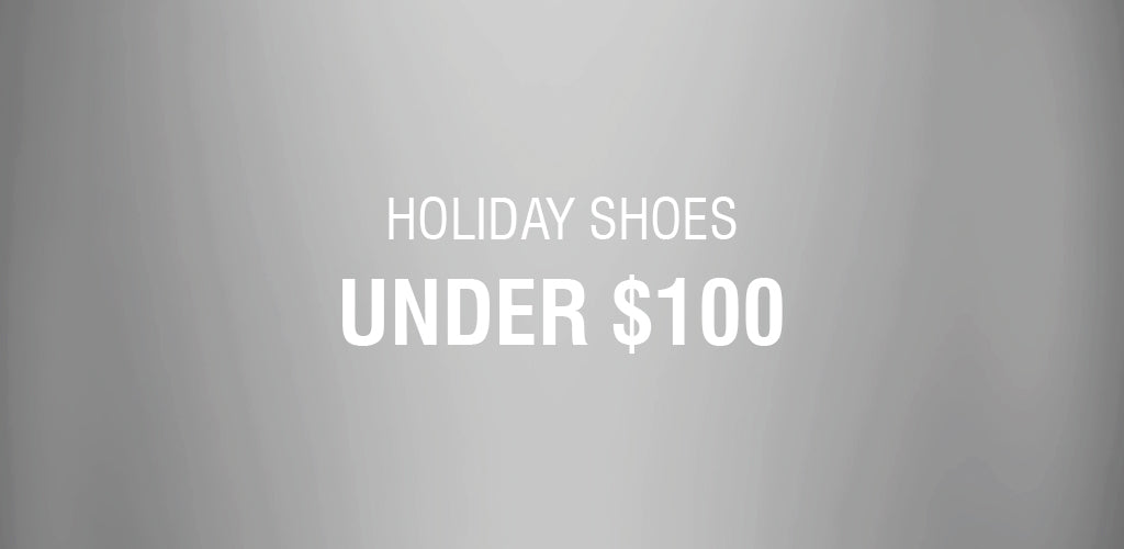 HOLIDAY SHOES UNDER $100
